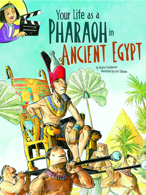 Title details for Your Life as a Pharaoh in Ancient Egypt by Jessica Gunderson - Wait list